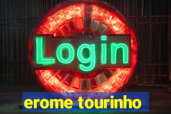 erome tourinho